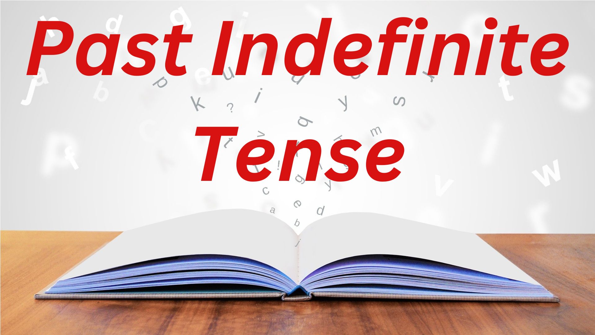 Past Indefinite Tense - englishwales.com